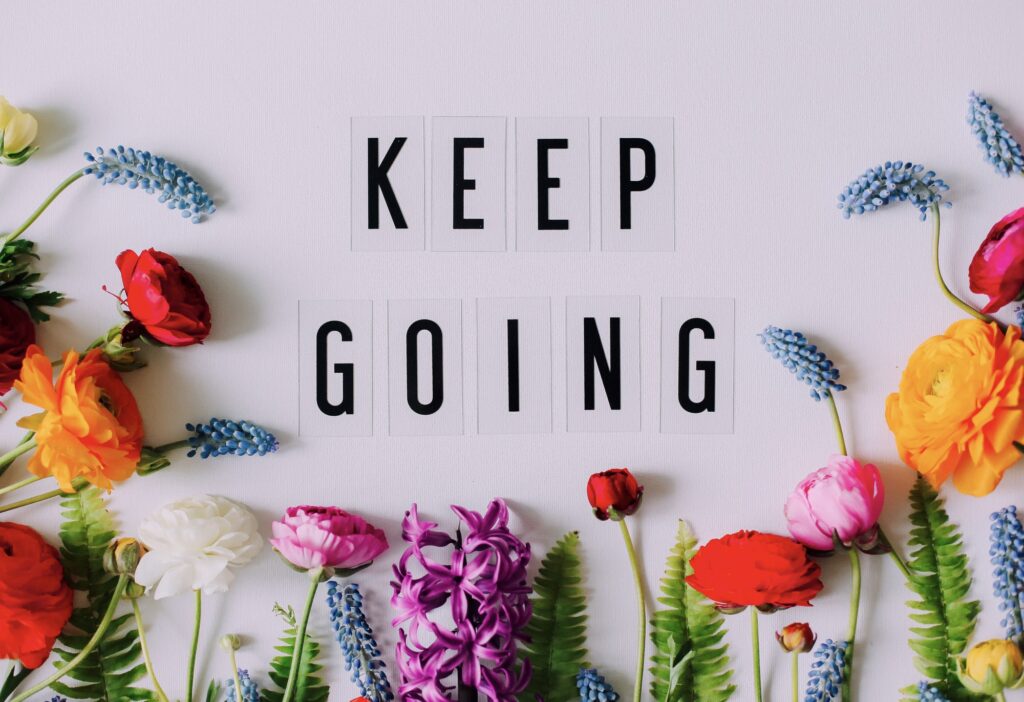 Keep going