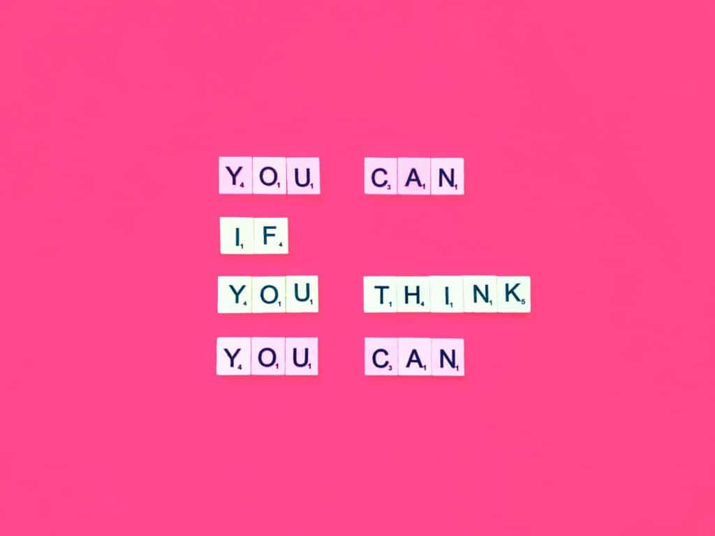 You can if you think you can